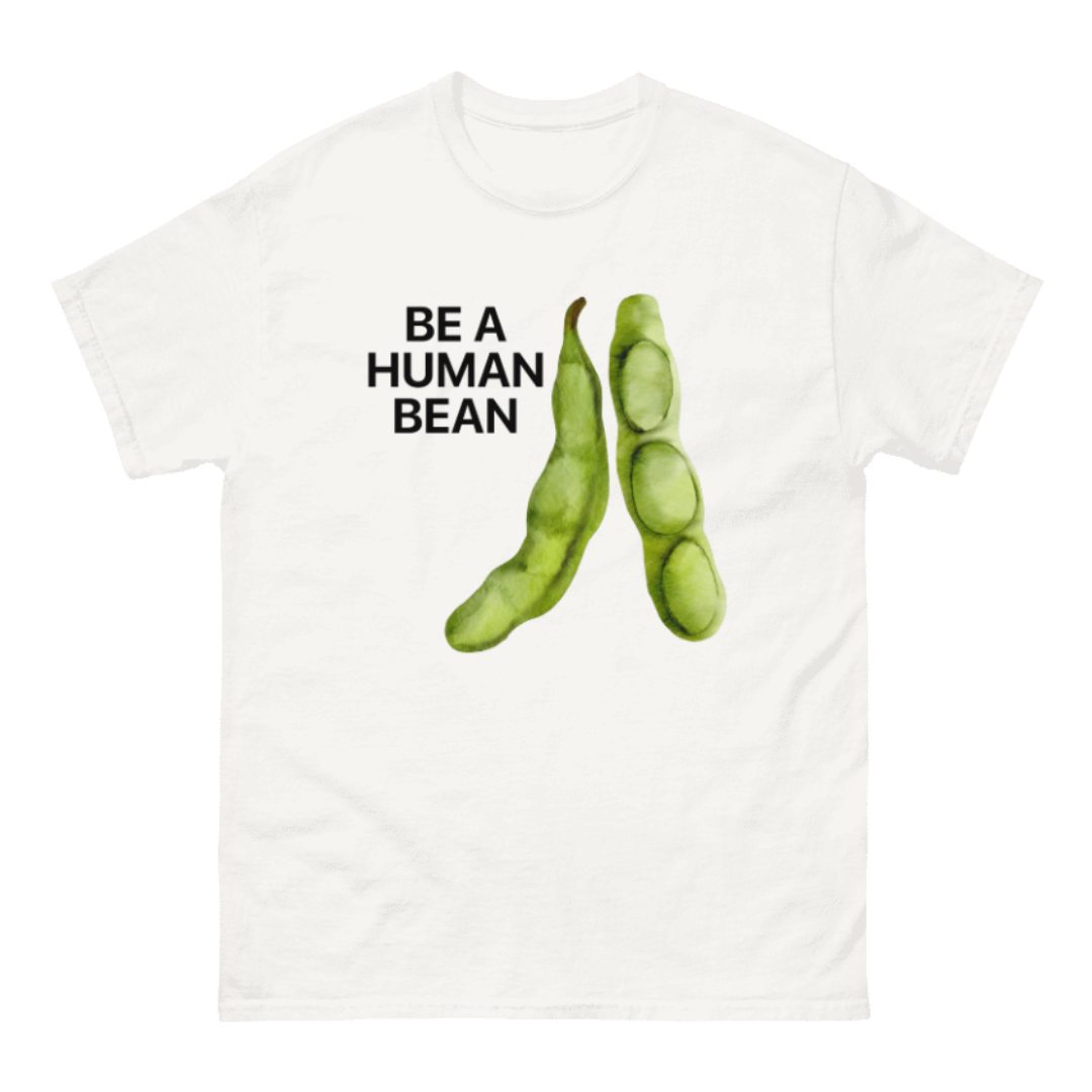 Be a Human Bean - White Tshirt